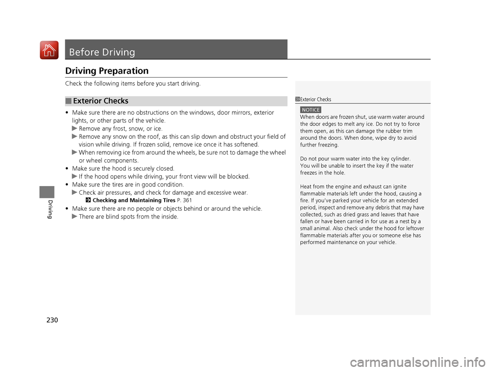 Acura MDX Hybrid 2017 Owners Manual 230
Driving
Before Driving
Driving Preparation
Check the following items before you start driving.
• Make sure there are no obstructions on th e windows, door mirrors, exterior
lights, or other par Acura MDX Hybrid 2017 Owners Manual 230
Driving
Before Driving
Driving Preparation
Check the following items before you start driving.
• Make sure there are no obstructions on th e windows, door mirrors, exterior
lights, or other par