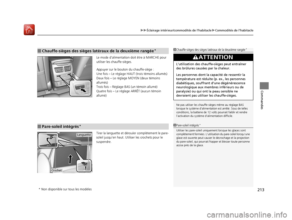 Acura MDX Hybrid 2017 Manuel du propriétaire (in French) 213
uuÉclairage intérieur/commodités de l’habitacle uCommodités de l’habitacle
Commandes
Le mode d’alimentation doit être à MARCHE pour
utiliser les chauffe-sièges.
Appuyer sur le bouton Acura MDX Hybrid 2017 Manuel du propriétaire (in French) 213
uuÉclairage intérieur/commodités de l’habitacle uCommodités de l’habitacle
Commandes
Le mode d’alimentation doit être à MARCHE pour
utiliser les chauffe-sièges.
Appuyer sur le bouton