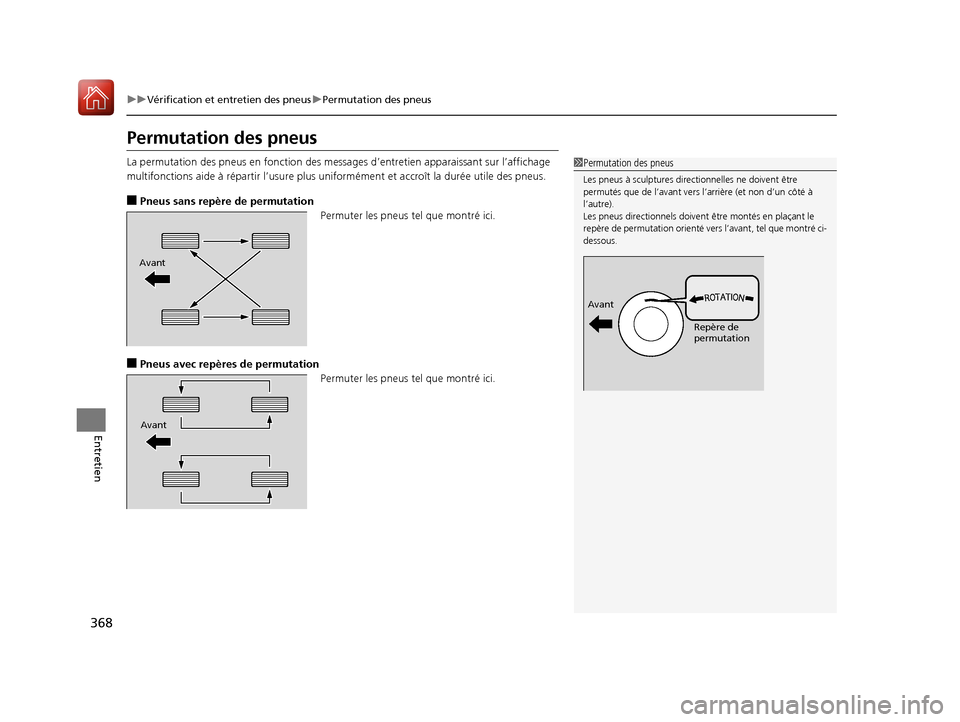 Acura MDX Hybrid 2017  Manuel du propriétaire (in French) 368
uuVérification et entretien des pneus uPermutation des pneus
Entretien
Permutation des pneus
La permutation des pneus en fonction des messages d’entretien  apparaissant sur l’affichage 
multi