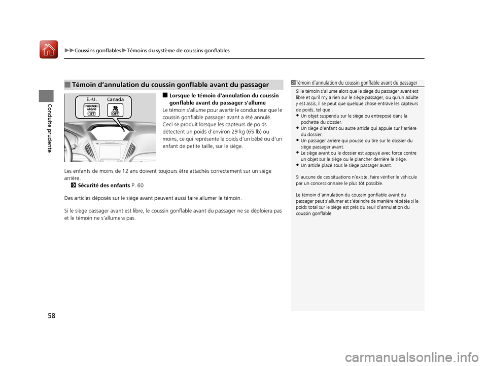 Acura MDX Hybrid 2017 Manuel du propriétaire (in French) uuCoussins gonflables uTémoins du système de coussins gonflables
58
Conduite prudente■Lorsque le témoin d’annulation du coussin
gonflable avant du passager s’allume
Le témoin s’allume pou Acura MDX Hybrid 2017 Manuel du propriétaire (in French) uuCoussins gonflables uTémoins du système de coussins gonflables
58
Conduite prudente■Lorsque le témoin d’annulation du coussin
gonflable avant du passager s’allume
Le témoin s’allume pou