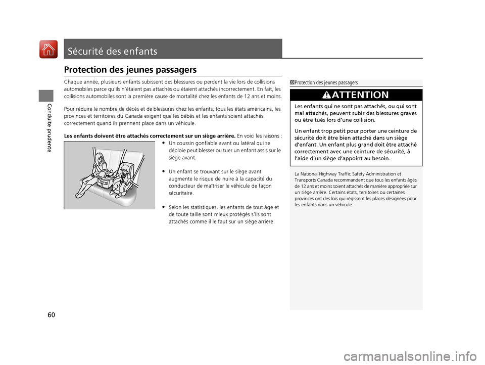 Acura MDX Hybrid 2017 Manuel du propriétaire (in French) 60
Conduite prudente
Sécurité des enfants
Protection des jeunes passagers
Chaque année, plusieurs enfants subissent des blessures ou perdent la vie lors de collisions
automobiles parce qu’ils n Acura MDX Hybrid 2017 Manuel du propriétaire (in French) 60
Conduite prudente
Sécurité des enfants
Protection des jeunes passagers
Chaque année, plusieurs enfants subissent des blessures ou perdent la vie lors de collisions
automobiles parce qu’ils n