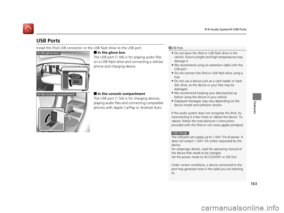 Acura NSX 2017 Owners Manual 163
uuAudio System uUSB Ports
Features
USB Ports
Install the iPod USB connector or the USB flash drive to the USB port.
■In the glove box
The USB port (1.0A) is for playing audio files
on a USB fla Acura NSX 2017 Owners Manual 163
uuAudio System uUSB Ports
Features
USB Ports
Install the iPod USB connector or the USB flash drive to the USB port.
■In the glove box
The USB port (1.0A) is for playing audio files
on a USB fla
