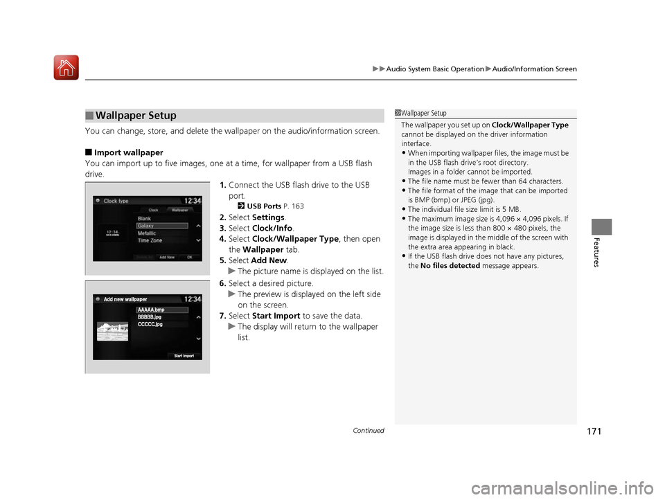 Acura NSX 2017 Owners Manual Continued171
uuAudio System Basic Operation uAudio/Information Screen
Features
You can change, store, and delete the wallpaper on the audio/ information screen.
■Import wallpaper
You can import up t Acura NSX 2017 Owners Manual Continued171
uuAudio System Basic Operation uAudio/Information Screen
Features
You can change, store, and delete the wallpaper on the audio/ information screen.
■Import wallpaper
You can import up t