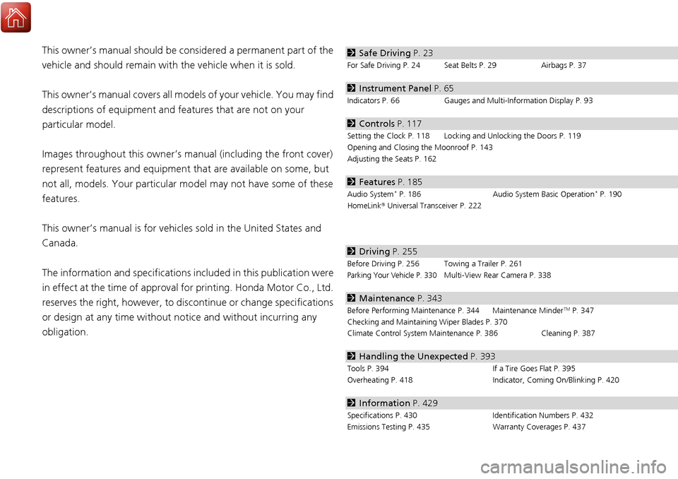 Acura RDX 2017 Owners Manual Contents
This owner’s manual should be considered a permanent part of the
vehicle and should remain with the vehicle when it is sold.
This owner’s manual covers all models of your vehicle. You ma Acura RDX 2017 Owners Manual Contents
This owner’s manual should be considered a permanent part of the
vehicle and should remain with the vehicle when it is sold.
This owner’s manual covers all models of your vehicle. You ma