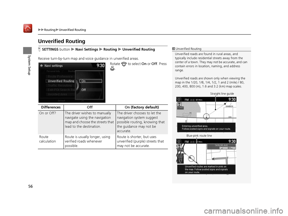 Acura RDX 2017 Navigation Manual 56
uuRouting uUnverified Routing
System Setup
Unverified Routing
H SETTINGS buttonuNavi Settings uRouting uUnverified Routing
Receive turn-by-turn map and voice guidance in unverified areas.
Rotate Acura RDX 2017 Navigation Manual 56
uuRouting uUnverified Routing
System Setup
Unverified Routing
H SETTINGS buttonuNavi Settings uRouting uUnverified Routing
Receive turn-by-turn map and voice guidance in unverified areas.
Rotate