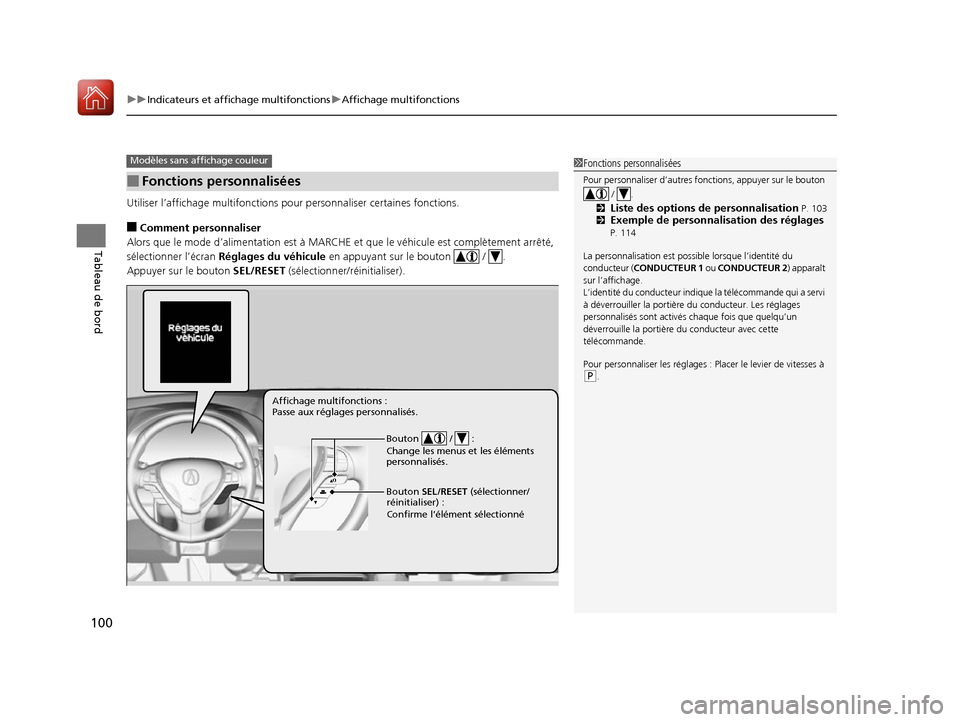 Acura RDX 2017 Manuel du propriétaire (in French) uuIndicateurs et affichage multifonctions uAffichage multifonctions
100
Tableau de bord
Utiliser l’affichage mult ifonctions pour personnalis er certaines fonctions.
■Comment personnaliser
Alors q Acura RDX 2017 Manuel du propriétaire (in French) uuIndicateurs et affichage multifonctions uAffichage multifonctions
100
Tableau de bord
Utiliser l’affichage mult ifonctions pour personnalis er certaines fonctions.
■Comment personnaliser
Alors q