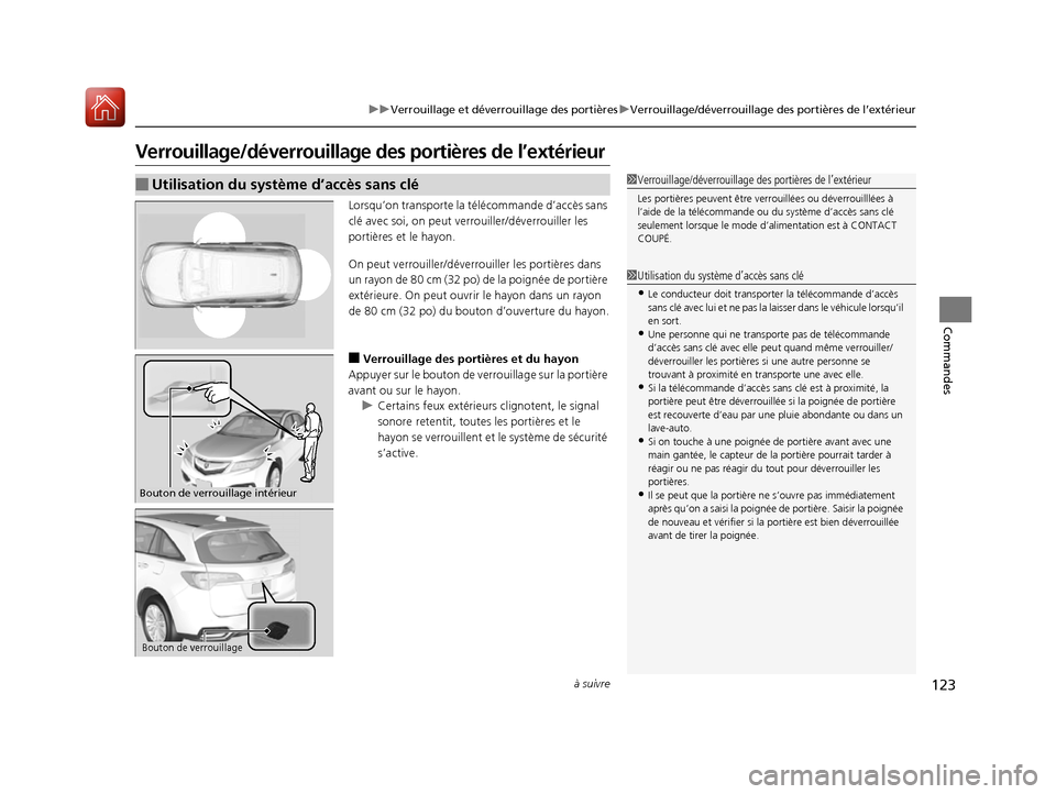 Acura RDX 2017 Manuel du propriétaire (in French) 123
uuVerrouillage et déverrouillage des portières uVerrouillage/déverrouillage des portières de l’extérieur
à suivre
Commandes
Verrouillage/déverrouillage des portièr es de l’extérieur
L Acura RDX 2017 Manuel du propriétaire (in French) 123
uuVerrouillage et déverrouillage des portières uVerrouillage/déverrouillage des portières de l’extérieur
à suivre
Commandes
Verrouillage/déverrouillage des portièr es de l’extérieur
L