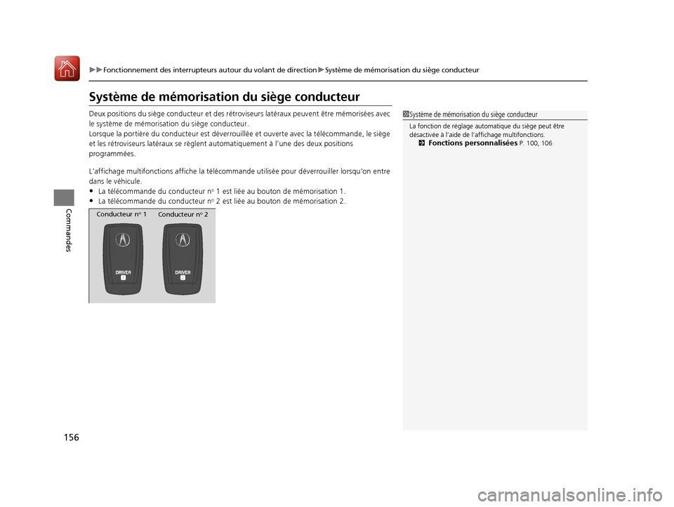 Acura RDX 2017 Manuel du propriétaire (in French) 156
uuFonctionnement des interrupteurs autour du volant de direction uSystème de mémorisation du siège conducteur
Commandes
Système de mémorisation du siège conducteur
Deux positions du siège Acura RDX 2017 Manuel du propriétaire (in French) 156
uuFonctionnement des interrupteurs autour du volant de direction uSystème de mémorisation du siège conducteur
Commandes
Système de mémorisation du siège conducteur
Deux positions du siège