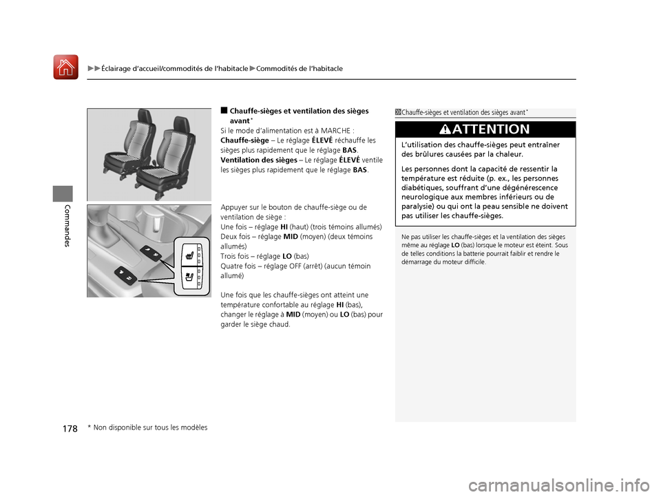 Acura RDX 2017 Manuel du propriétaire (in French) uuÉclairage d’accueil/commodités de l’habitacle uCommodités de l’habitacle
178
Commandes
■Chauffe-sièges et ventilation des sièges
avant*
Si le mode d’alimentation est à MARCHE :
Chau Acura RDX 2017 Manuel du propriétaire (in French) uuÉclairage d’accueil/commodités de l’habitacle uCommodités de l’habitacle
178
Commandes
■Chauffe-sièges et ventilation des sièges
avant*
Si le mode d’alimentation est à MARCHE :
Chau