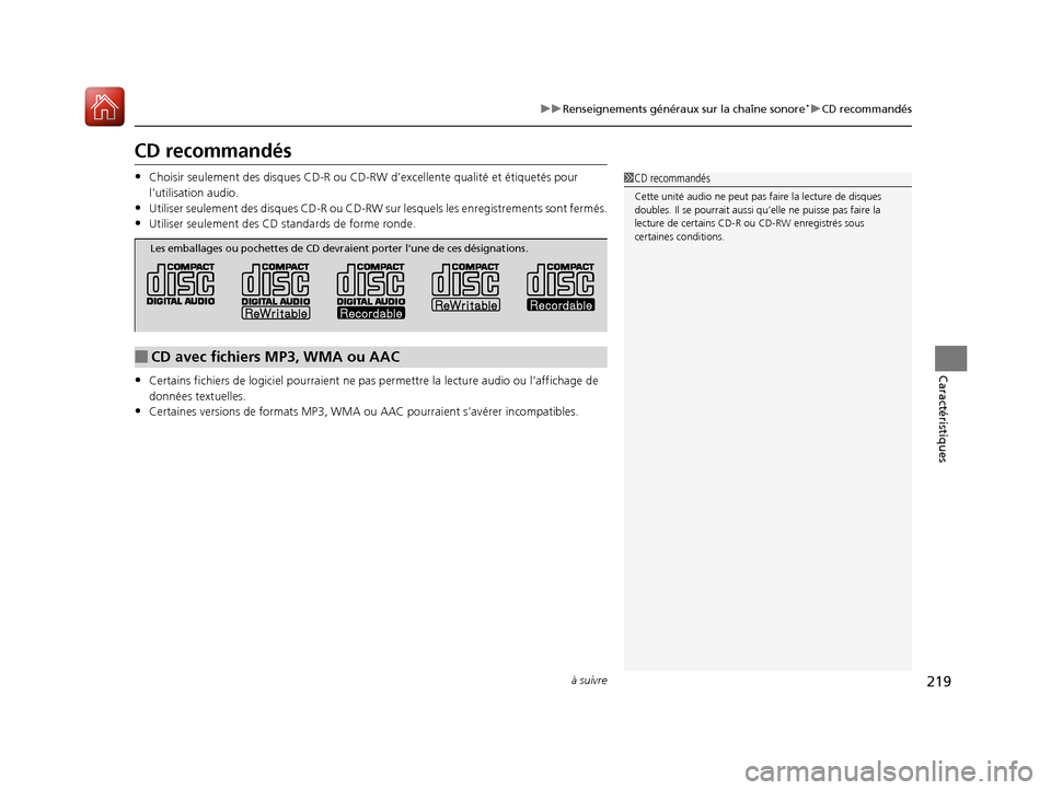 Acura RDX 2017  Manuel du propriétaire (in French) 219
uuRenseignements généraux sur la chaîne sonore*uCD recommandés
à suivre
Caractéristiques
CD recommandés
•Choisir seulement des disques CD-R ou CD-RW d’excellente qualité  et étiqueté