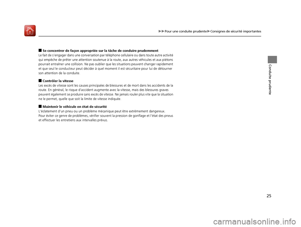 Acura RDX 2017 Manuel du propriétaire (in French) 25
uuPour une conduite prudente uConsignes de sécurité importantes
Conduite prudente
■Se concentrer de façon appropriée sur la tâche de conduire prudemment
Le fait de s’engager dans une conve Acura RDX 2017 Manuel du propriétaire (in French) 25
uuPour une conduite prudente uConsignes de sécurité importantes
Conduite prudente
■Se concentrer de façon appropriée sur la tâche de conduire prudemment
Le fait de s’engager dans une conve