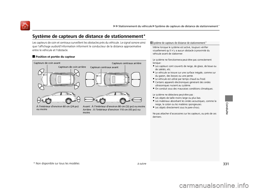 Acura RDX 2017 Manuel du propriétaire (in French) 331
uuStationnement du véhicule uSystème de capteurs de distance de stationnement*
à suivre
Conduite
Système de capteurs de di stance de stationnement*
Les capteurs de coin et centraux surveillen Acura RDX 2017 Manuel du propriétaire (in French) 331
uuStationnement du véhicule uSystème de capteurs de distance de stationnement*
à suivre
Conduite
Système de capteurs de di stance de stationnement*
Les capteurs de coin et centraux surveillen