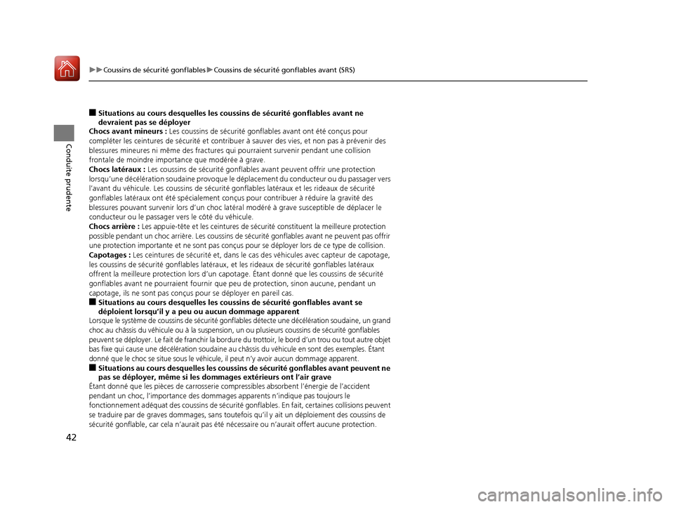 Acura RDX 2017 Manuel du propriétaire (in French) 42
uuCoussins de sécurité gonflables uCoussins de sécurité gonflables avant (SRS)
Conduite prudente
■Situations au cours desquelles les coussins de sécurité gonflables avant ne
devraient pas Acura RDX 2017 Manuel du propriétaire (in French) 42
uuCoussins de sécurité gonflables uCoussins de sécurité gonflables avant (SRS)
Conduite prudente
■Situations au cours desquelles les coussins de sécurité gonflables avant ne
devraient pas