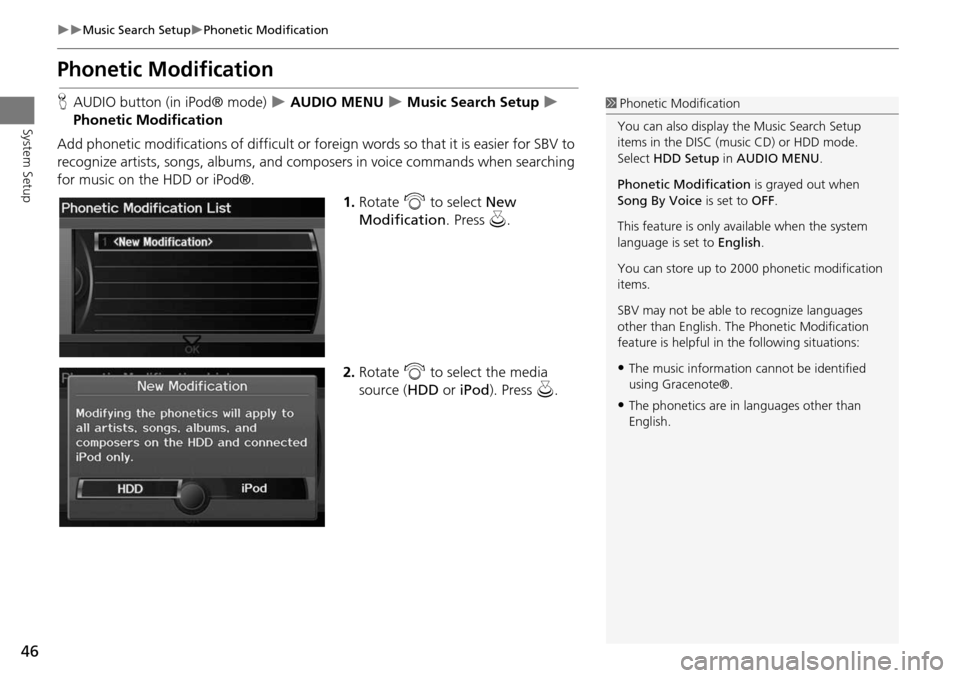 Acura RDX 2015 Navigation Manual 46
Music Search SetupPhonetic Modification
System Setup
Phonetic Modification
HAUDIO button (in iPod® mode) AUDIO MENU Music Search Setup
Phonetic Modification
Add phonetic mod Acura RDX 2015 Navigation Manual 46
Music Search SetupPhonetic Modification
System Setup
Phonetic Modification
HAUDIO button (in iPod® mode) AUDIO MENU Music Search Setup
Phonetic Modification
Add phonetic mod