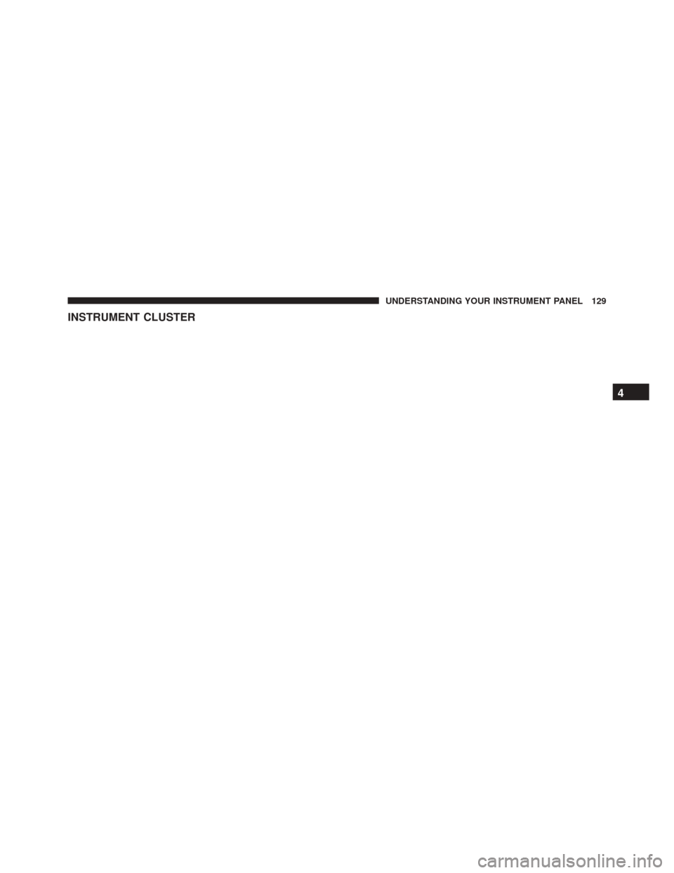 Ram ProMaster 2016  Owners Manual INSTRUMENT CLUSTER
4
UNDERSTANDING YOUR INSTRUMENT PANEL 129 