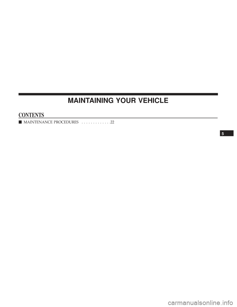 Ram 1500 2017  Owners manual (Special services) MAINTAINING YOUR VEHICLE
CONTENTS
MAINTENANCE PROCEDURES .............22
5 