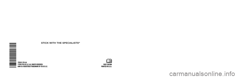 Ram 1500 2017  Owners manual (Special services) 2017 RAM TRUCK 1500
First Edition
Printed in U.S.A.
©2016 FCA US LLC. All Rights Reserved.
Ram is a registered trademark of FCA US LLC. 17D243-226-AA
SPECIAL SERVICE SUPPLEMENT
2017
RAM TRUCK 1500
ST