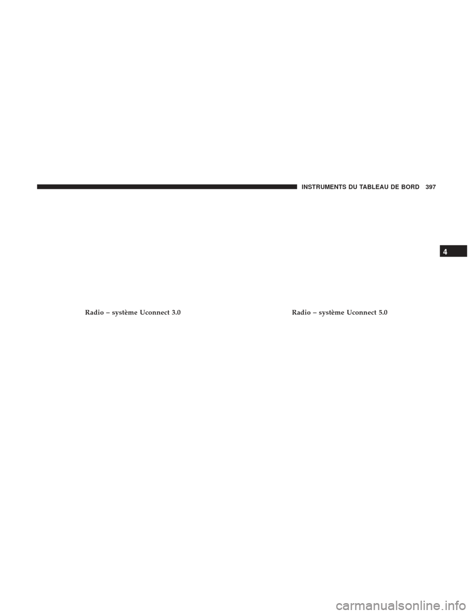 Ram 1500 2017  Manuel du propriétaire (in French)  Radio – système Uconnect 3.0Radio – système Uconnect 5.0
4
INSTRUMENTS DU TABLEAU DE BORD 397 