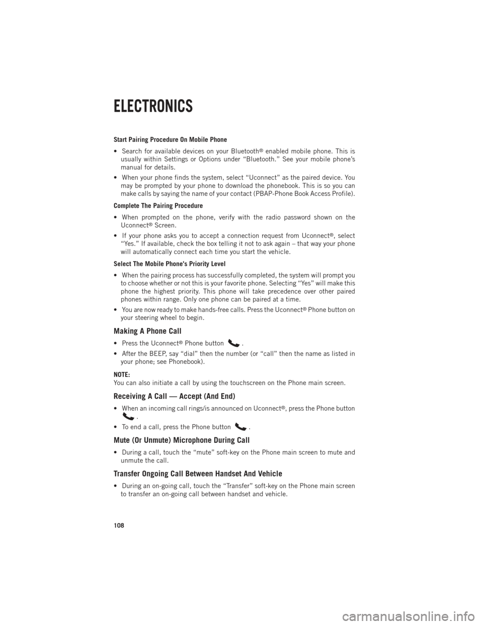 Ram 1500 2014  Get to Know Guide  Start Pairing Procedure On Mobile Phone
• Search for available devices on your Bluetooth
®enabled mobile phone. This is
usually within Settings or Options under “Bluetooth.” See your mobile pho