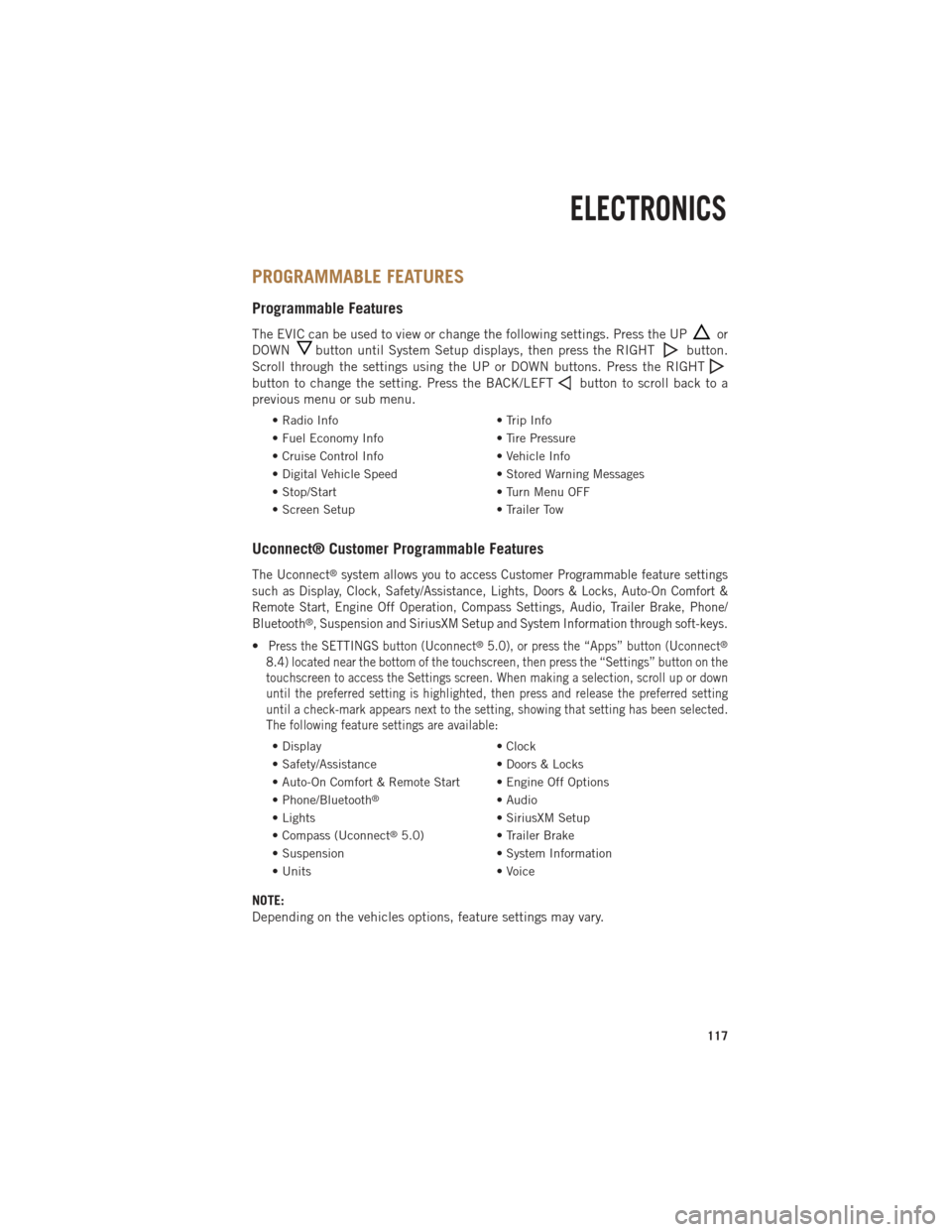 Ram 1500 2014  Get to Know Guide  PROGRAMMABLE FEATURES
Programmable Features
The EVIC can be used to view or change the following settings. Press the UPor
DOWN
button until System Setup displays, then press the RIGHTbutton.
Scroll th