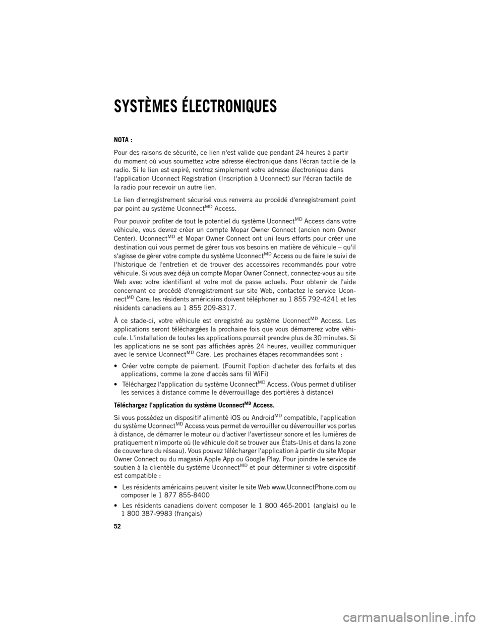 Ram 1500 2013 Guide dutilisateur (in French) NOTA :
Pour
des raisons de sécurité, ce lien nest valide que pendant 24 heures à partir
du moment où vous soumettez votre adresse électronique dans lécran tactile de la
radio. Si le lien est e Ram 1500 2013 Guide dutilisateur (in French) NOTA :
Pour
des raisons de sécurité, ce lien nest valide que pendant 24 heures à partir
du moment où vous soumettez votre adresse électronique dans lécran tactile de la
radio. Si le lien est e
