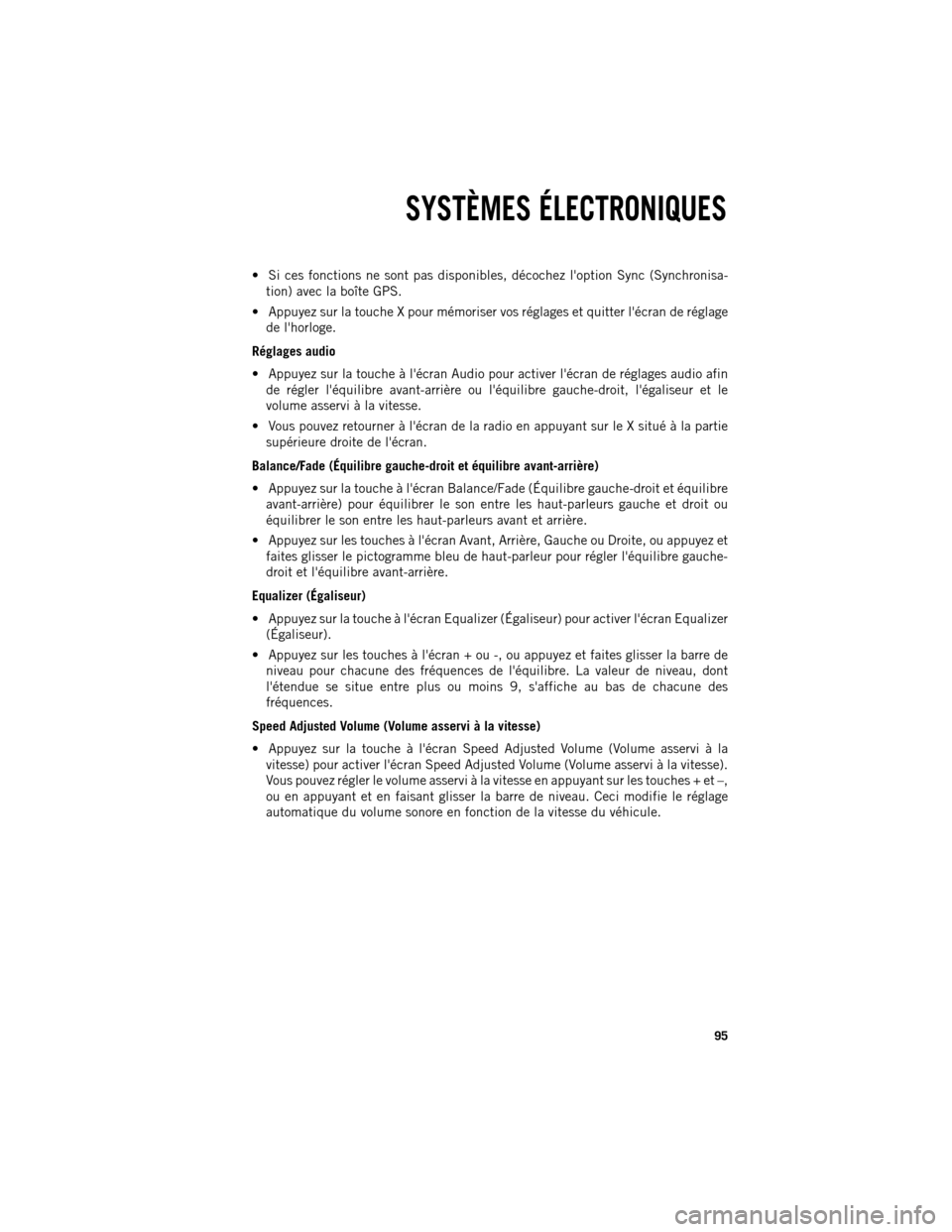 Ram 1500 2013 Guide dutilisateur (in French) Si ces fonctions ne sont pas disponibles, décochez loption Sync (Synchronisa-
tion) avec la boîte GPS.
Appuyez sur la touche X pour mémoriser vos réglages et quitter lécran de réglage de l Ram 1500 2013 Guide dutilisateur (in French) Si ces fonctions ne sont pas disponibles, décochez loption Sync (Synchronisa-
tion) avec la boîte GPS.
Appuyez sur la touche X pour mémoriser vos réglages et quitter lécran de réglage de l