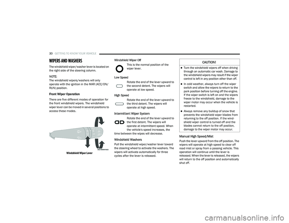 RAM PROMASTER CITY 2021 Owners Manual
30GETTING TO KNOW YOUR VEHICLE
WIPERS AND WASHERS
The windshield wiper/washer lever is located on
the right side of the steering column.
NOTE:
The windshield wipers/washers will only
operate w RAM PROMASTER CITY 2021 Owners Manual
30GETTING TO KNOW YOUR VEHICLE
WIPERS AND WASHERS
The windshield wiper/washer lever is located on
the right side of the steering column.
NOTE:
The windshield wipers/washers will only
operate w