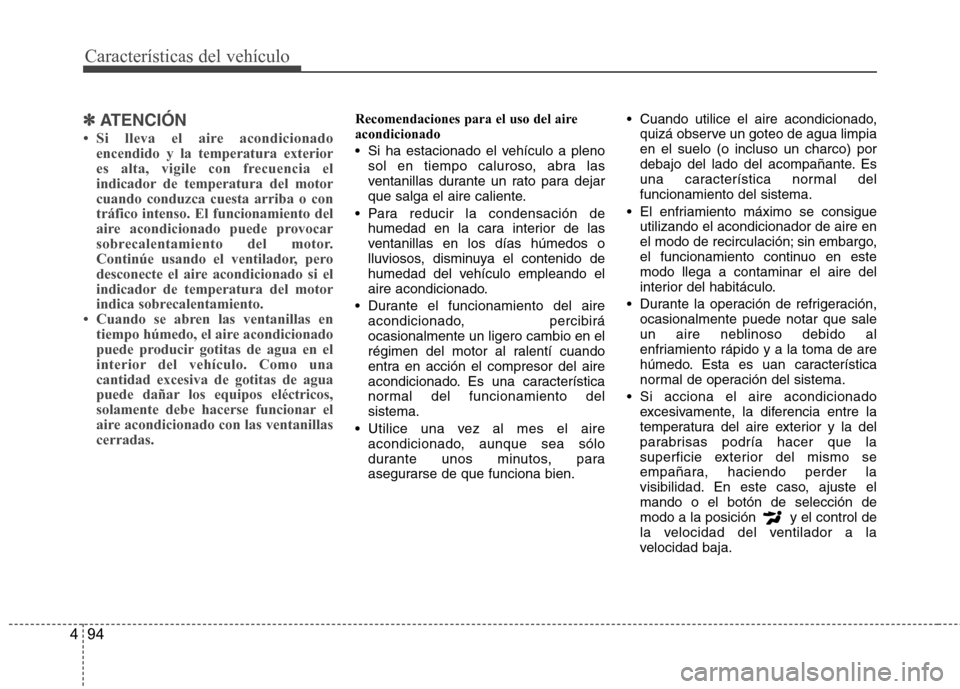 Hyundai Accent 2012  Manual del propietario (in Spanish) Características del vehículo
94
4
✽✽
ATENCIÓN
