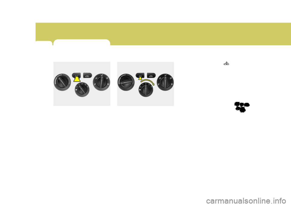 Hyundai Accent 2010  Owners Manual 1FEATURES OF YOUR HYUNDAI112
B740B01MC-AAT 
Air Conditioning Operation
(Cooling)
To use the air conditioning to cool the
interior:
oTurn on the fan control switch.
oPush the air conditioning switch by
