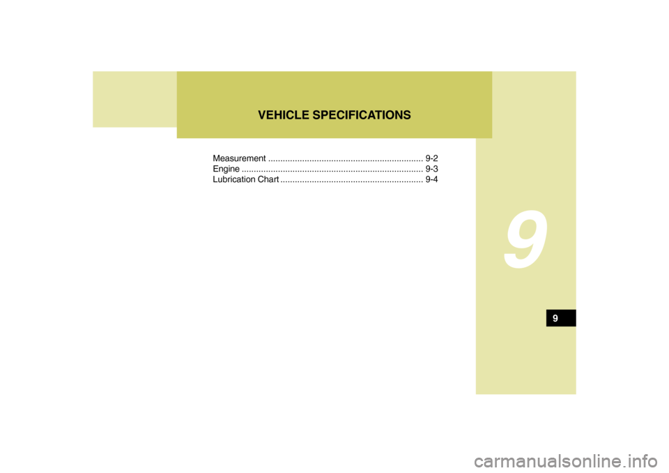 Hyundai Accent 2009  Owners Manual Measurement ................................................................ 9-2
Engine...........................................................................9-3
Lubrication Chart ................