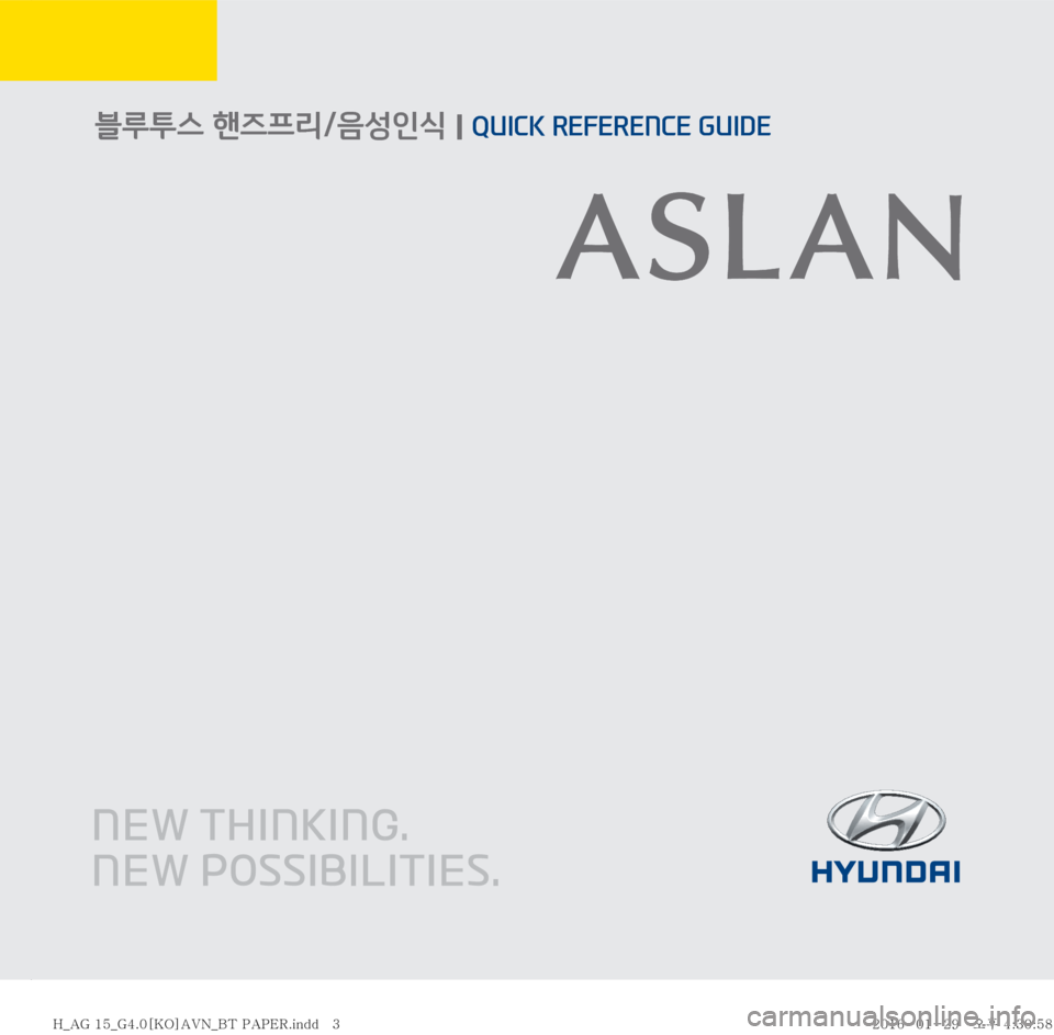 Hyundai Aslan 2016  아슬란 표준4 내비게이션 (in Korean)      QUICK REFERENCE GUIDE  l   블루투스 핸즈프리/음성인식 시스템     블루투스 핸즈프리/음성인식 I QUICK REFERENCE GUIDE
�)�@�"�(����@�(����<�,�0�>�"�7�/�@�#�5��1�"�1