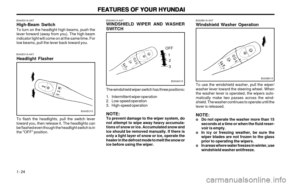 Hyundai Atos 2002 Owners Manual FEATURES OF YOUR HYUNDAI
FEATURES OF YOUR HYUNDAI FEATURES OF YOUR HYUNDAI
FEATURES OF YOUR HYUNDAI
FEATURES OF YOUR HYUNDAI
1- 24 B350B01A-AAT Windshield Washer Operation
B350B01X
To use the windshie Hyundai Atos 2002 Owners Manual FEATURES OF YOUR HYUNDAI
FEATURES OF YOUR HYUNDAI FEATURES OF YOUR HYUNDAI
FEATURES OF YOUR HYUNDAI
FEATURES OF YOUR HYUNDAI
1- 24 B350B01A-AAT Windshield Washer Operation
B350B01X
To use the windshie