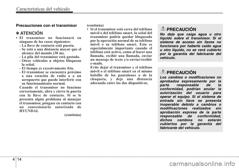 Hyundai Azera 2016  Manual del propietario (Grandeur) (in Spanish) Características del vehículo
14 4
Precauciones con el transmisor
✽ATENCI