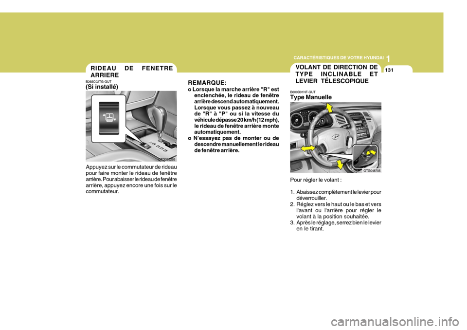 Hyundai Azera 2011  Manuel du propriétaire (in French) 1
CARACTÉRISTIQUES DE VOTRE HYUNDAI
131
B600B01NF-GUT Type Manuelle Pour régler le volant : 
1. Abaissez complètement le levier pour
déverrouiller.
2. Réglez vers le haut ou le bas et vers lavan