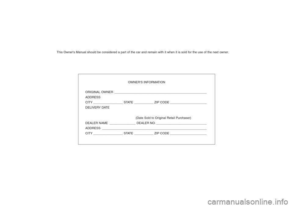 Hyundai Azera 2009  Owners Manual This Owners Manual should be considered a part of the car and remain with it when it is sold for the use of the next owner.
OWNERS INFORMATION
ORIGINAL OWNER ________________________________________