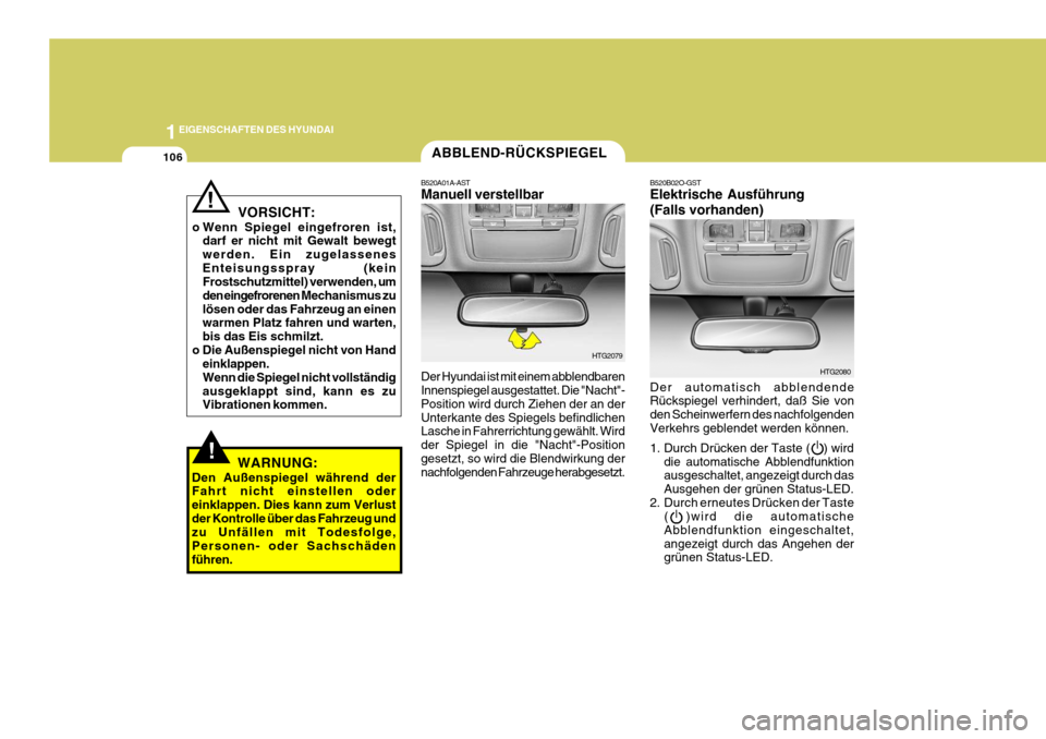 Hyundai Azera 2008 Betriebsanleitung (in German) 1EIGENSCHAFTEN DES HYUNDAI
106
!WARNUNG:
Den Außenspiegel während der Fahrt nicht einstellen oder einklappen. Dies kann zum Verlustder Kontrolle über das Fahrzeug und zu Unfällen mit Todesfolge, P Hyundai Azera 2008 Betriebsanleitung (in German) 1EIGENSCHAFTEN DES HYUNDAI
106
!WARNUNG:
Den Außenspiegel während der Fahrt nicht einstellen oder einklappen. Dies kann zum Verlustder Kontrolle über das Fahrzeug und zu Unfällen mit Todesfolge, P