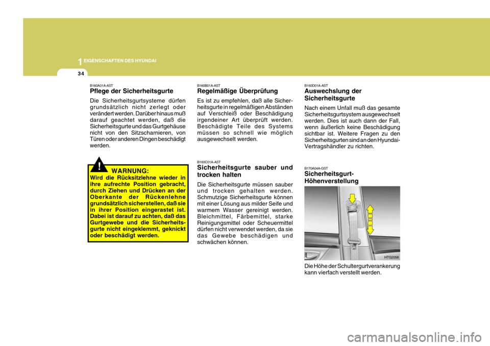 Hyundai Azera 2008 Betriebsanleitung (in German) 1EIGENSCHAFTEN DES HYUNDAI
34
B160D01A-AST Auswechslung der Sicherheitsgurte Nach einem Unfall muß das gesamte Sicherheitsgurtsystem ausgewechseltwerden. Dies ist auch dann der Fall, wenn äußerlich Hyundai Azera 2008 Betriebsanleitung (in German) 1EIGENSCHAFTEN DES HYUNDAI
34
B160D01A-AST Auswechslung der Sicherheitsgurte Nach einem Unfall muß das gesamte Sicherheitsgurtsystem ausgewechseltwerden. Dies ist auch dann der Fall, wenn äußerlich