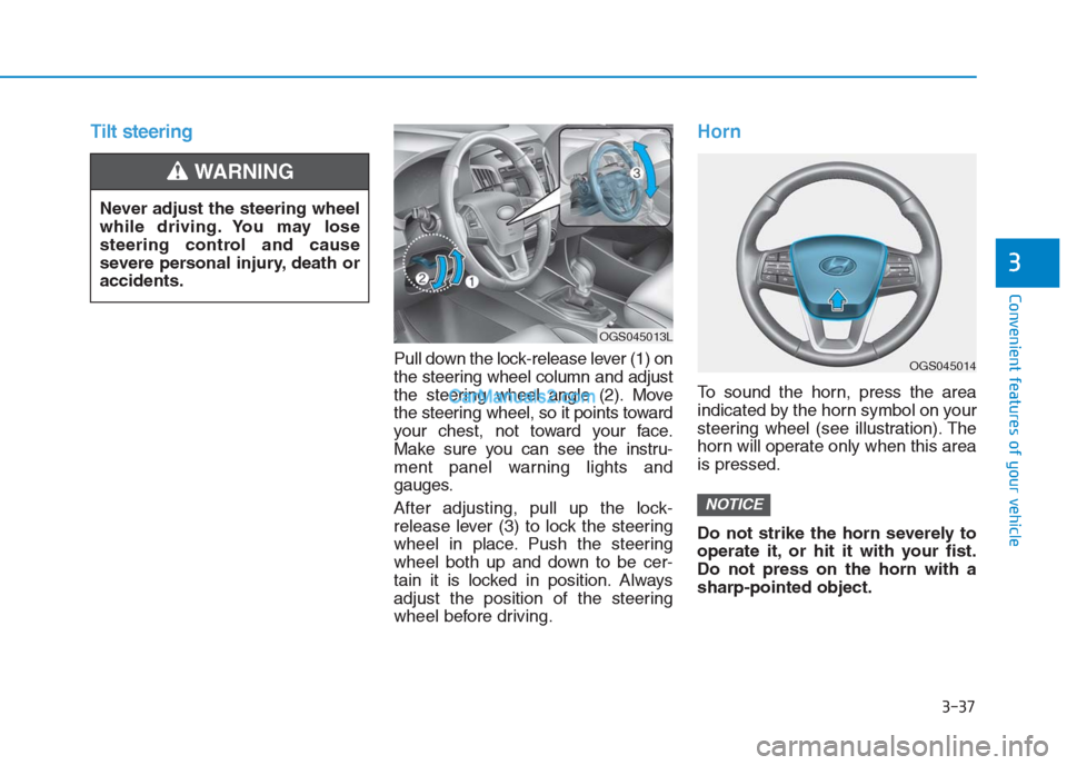 Hyundai Creta 2019 Owners Manual 3-37
Convenient features of your vehicle
3
Tilt steering
Pull down the lock-release lever (1) on
the steering wheel column and adjust
the steering wheel angle (2). Move
the steering wheel, so it point Hyundai Creta 2019 Owners Manual 3-37
Convenient features of your vehicle
3
Tilt steering
Pull down the lock-release lever (1) on
the steering wheel column and adjust
the steering wheel angle (2). Move
the steering wheel, so it point