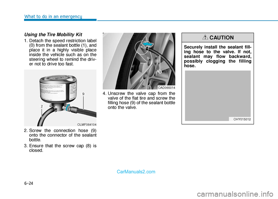 Hyundai Elantra 2018  Owners Manual 6-24
What to do in an emergency
Using the Tire Mobility Kit
1. Detach the speed restriction label(0) from the sealant bottle (1), and
place it in a highly visible place
inside the vehicle such as on t