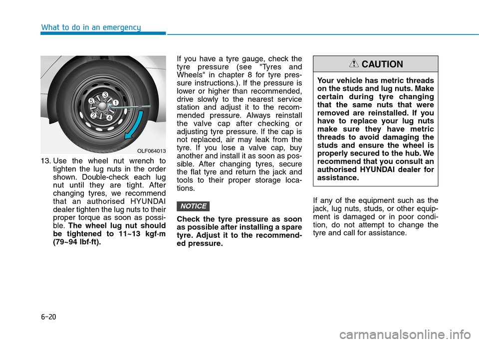 Hyundai Elantra 2017  Owners Manual - RHD (UK. Australia) 6-20
What to do in an emergency
13. Use  the  wheel  nut  wrench  to
tighten  the  lug  nuts  in  the  order
shown. Double-check  each  lug
nut  until  they  are  tight. After
changing  tyres,  we  re