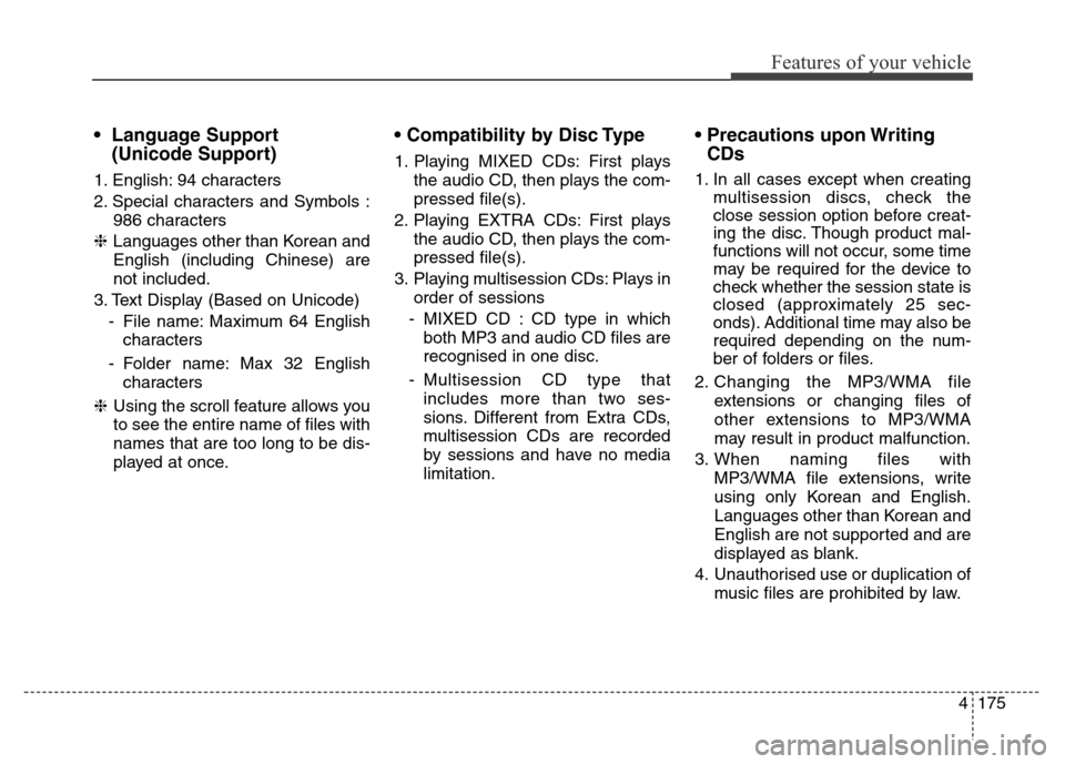 Hyundai Elantra 2016  Owners Manual - RHD (UK. Australia) 4175
Features of your vehicle
•  Language Support 
(Unicode Support)
1. English: 94 characters 
2. Special characters and Symbols :
986 characters 
❈Languages other than Korean and
English (includ