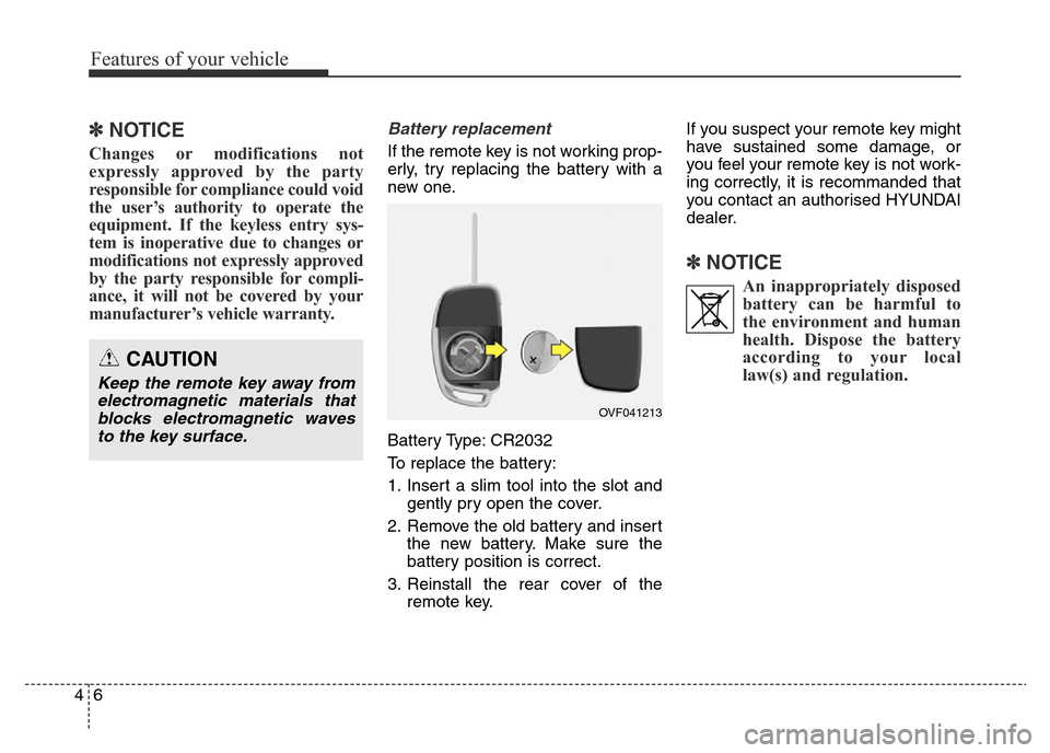 Hyundai Elantra 2015 Owners Manual - RHD (UK. Australia) Features of your vehicle
6 4
✽NOTICE
Changes or modifications not
expressly approved by the party
responsible for compliance could void
the user’s authority to operate the
equipment. If the keyles Hyundai Elantra 2015 Owners Manual - RHD (UK. Australia) Features of your vehicle
6 4
✽NOTICE
Changes or modifications not
expressly approved by the party
responsible for compliance could void
the user’s authority to operate the
equipment. If the keyles
