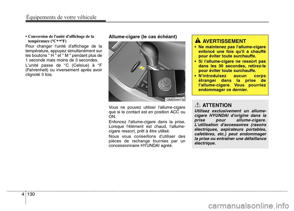 Hyundai Elantra 2015  Manuel du propriétaire (in French) Équipements de votre véhicule
130 4
• Conversion de lunité daffichage de la
température (°C↔