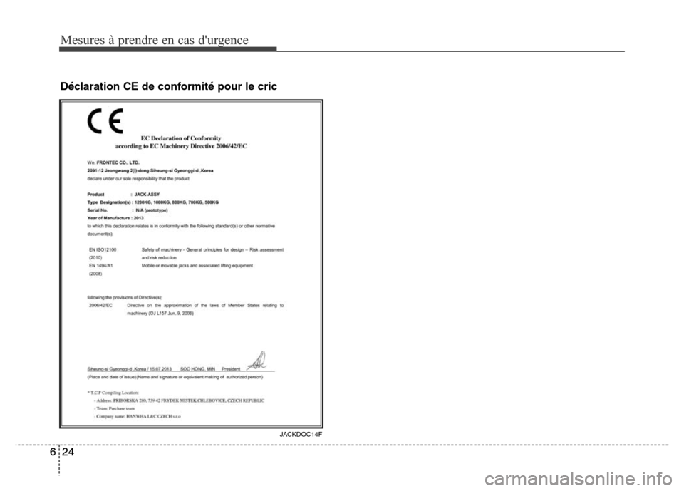 Hyundai Elantra 2015  Manuel du propriétaire (in French) Mesures à prendre en cas durgence
24 624 6
JACKDOC14F
Déclaration CE de conformité pour le cric 
