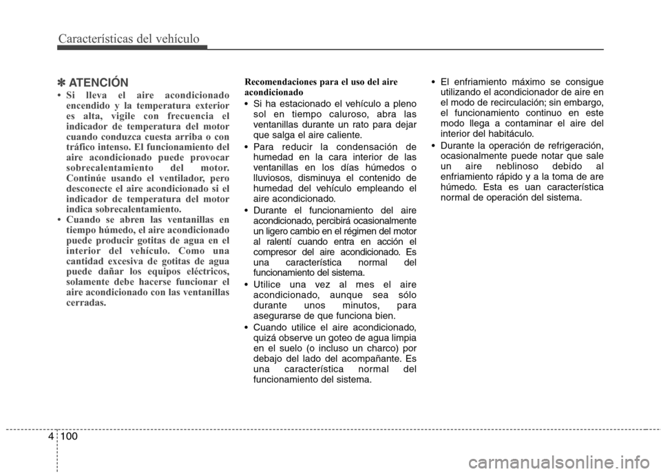 Hyundai Elantra 2013  Manual del propietario (in Spanish) Características del vehículo
100
4
✽✽
ATENCIÓN
