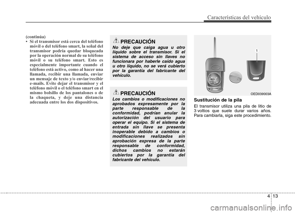 Hyundai Elantra 2013  Manual del propietario (in Spanish) 413
Características del vehículo
(continúa) 
