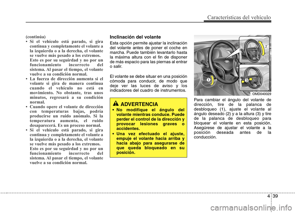 Hyundai Elantra 2012  Manual del propietario (in Spanish) 439
Características del vehículo
(continúa) 
