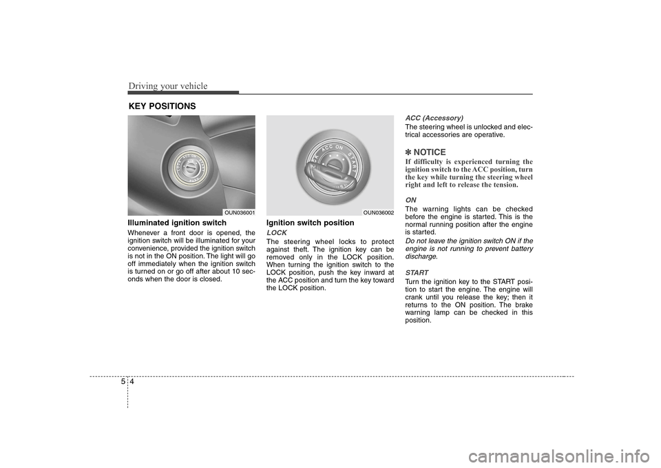 Hyundai Elantra 2009 Инструкция по эксплуатации (in Russian) Driving your vehicle
4
5
Illuminated ignition switch
Whenever a front door is opened, the
ignition switch will be illuminated for your
convenience, provided the ignition switch
is not in the ON pos Hyundai Elantra 2009 Инструкция по эксплуатации (in Russian) Driving your vehicle
4
5
Illuminated ignition switch
Whenever a front door is opened, the
ignition switch will be illuminated for your
convenience, provided the ignition switch
is not in the ON pos