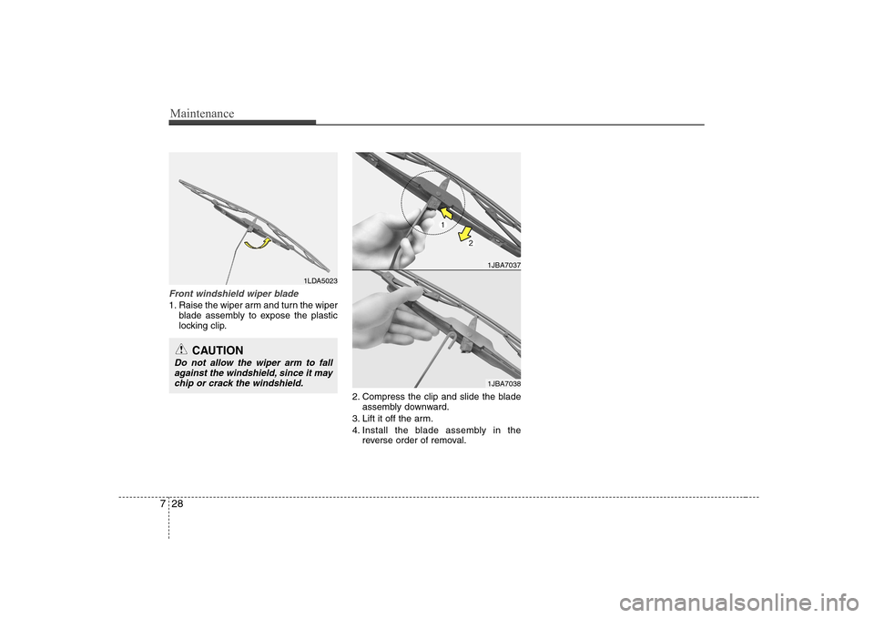 Hyundai Elantra 2009  Инструкция по эксплуатации (in Russian) Maintenance
28
7
Front windshield wiper blade
1. Raise the wiper arm and turn the wiper
blade assembly to expose the plastic 
locking clip.
2. Compress the clip and slide the bladeassembly downward.
3