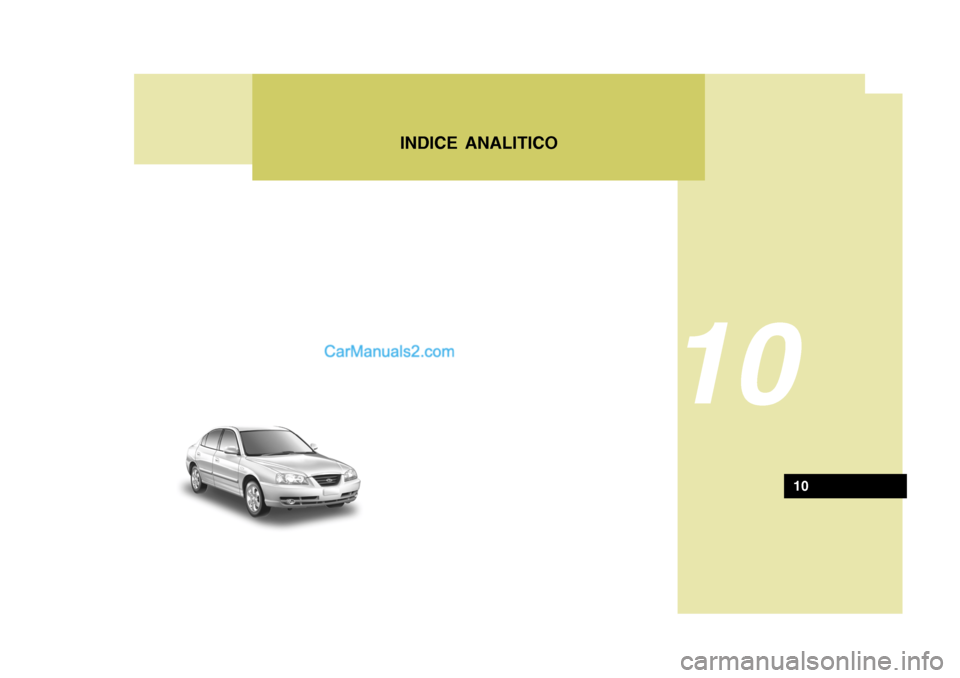 Hyundai Elantra 2004  Manuale del proprietario (in Italian) INDICE ANALITICO
10
10   